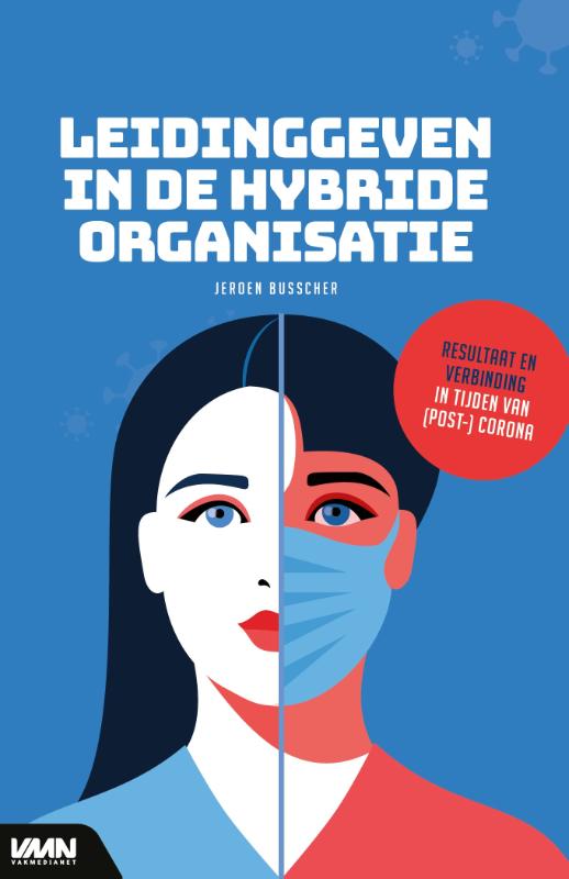 LEIDINGGEVEN IN DE HYBRIDE ORGANISATIE