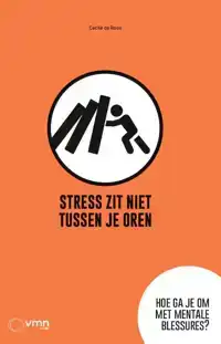STRESS ZIT NIET TUSSEN JE OREN