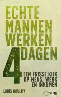ECHTE MANNEN WERKEN 4 DAGEN
