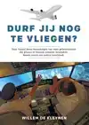 DURF JIJ NOG TE VLIEGEN?
