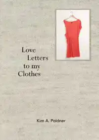 LOVE LETTERS TO MY CLOTHES