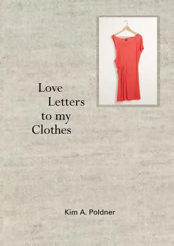 LOVE LETTERS TO MY CLOTHES