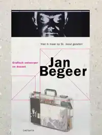 JAN BEGEER, GRAFISCH ONTWERPER EN DOCENT