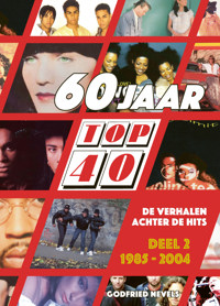 60 JAAR TOP 40, DEEL 2: 1985 - 2004