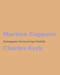 MARTIEN COPPENS / CHARLES EYCK: KRUISWEGSTATIES SINT JAN DE