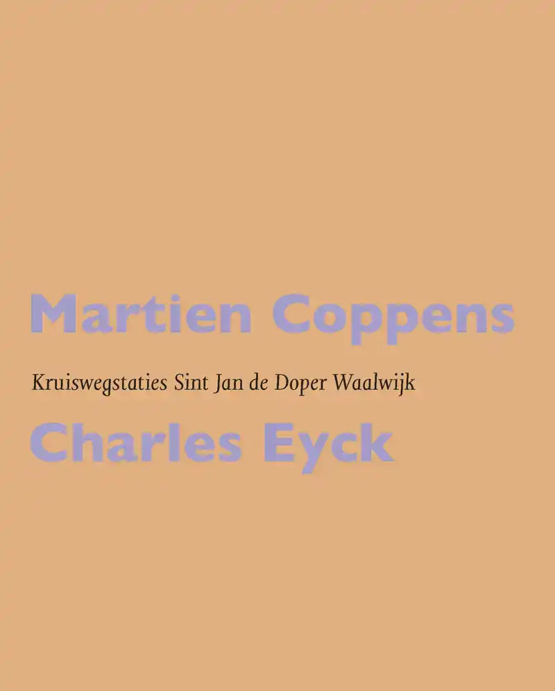 MARTIEN COPPENS / CHARLES EYCK: KRUISWEGSTATIES SINT JAN DE