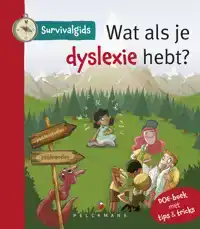 SURVIVALGIDS - WAT ALS JE DYSLEXIE HEBT?