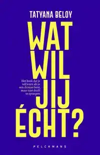 WAT WIL JIJ ECHT?