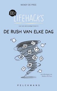 100+ LIFEHACKS VOOR EEN EENVOUDIGER LEVEN IN DE RUSH VAN ELK
