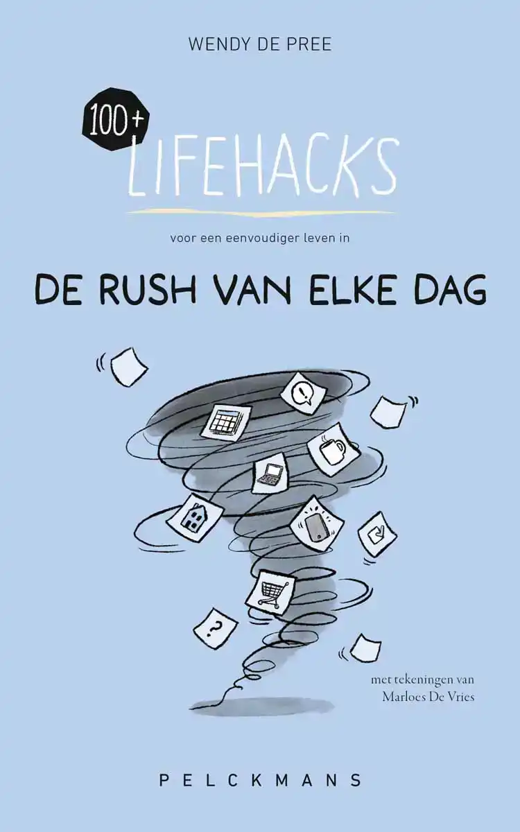 100+ LIFEHACKS VOOR EEN EENVOUDIGER LEVEN IN DE RUSH VAN ELK