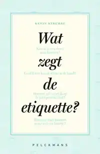 WAT ZEGT DE ETIQUETTE?
