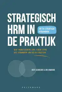 STRATEGISCH HRM IN ACTIE: VAN THEORIE NAAR PRAKTIJK