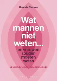 WAT MANNEN NIET WETEN... EN VROUWEN ZOUDEN MOETEN WETEN