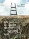 TOEN IK DACHT DAT HET AL VOORBIJ WAS