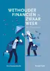 WETHOUDER FINANCIEN IN ZWAAR WEER: PR OF PRESTATIE?
