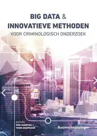 BIG DATA EN INNOVATIEVE METHODEN VOOR CRIMINOLOGISCH ONDERZO