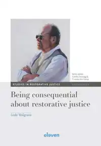 BEING CONSEQUENTIAL ABOUT RESTORATIVE JUSTICE