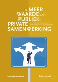 DE MEERWAARDE VAN PUBLIEK-PRIVATE SAMENWERKING