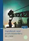 HANDBOEK VOOR PRODUCTIELEIDERS EN CREW