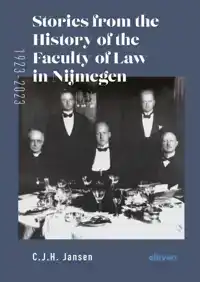 STORIES FROM THE HISTORY OF THE FACULTY OF LAW IN NIJMEGEN (