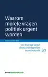 WAAROM MORELE VRAGEN POLITIEK URGENT WORDEN