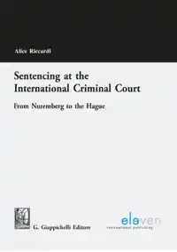 SENTENCING AT THE INTERNATIONAL CRIMINAL COURT