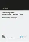 SENTENCING AT THE INTERNATIONAL CRIMINAL COURT