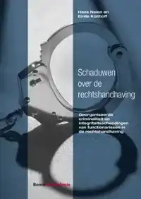 SCHADUWEN OVER DE RECHTSHANDHAVING