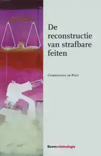 DE RECONSTRUCTIE VAN STRAFBARE FEITEN