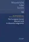 THE EUROPEAN ARREST WARRANT AND IN ABSENTIA JUDGEMENTS