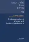 THE EUROPEAN ARREST WARRANT AND IN ABSENTIA JUDGEMENTS