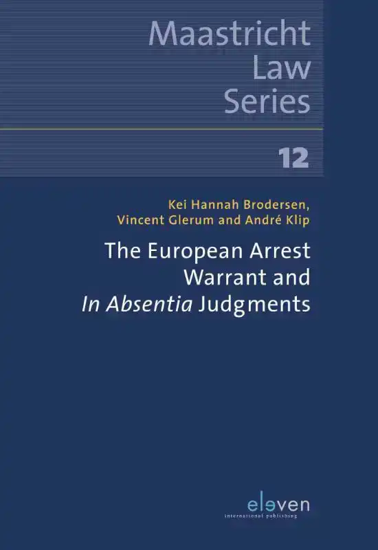 THE EUROPEAN ARREST WARRANT AND IN ABSENTIA JUDGEMENTS