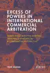 EXCESS OF POWERS IN INTERNATIONAL COMMERCIAL ARBITRATION