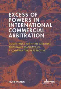 EXCESS OF POWERS IN INTERNATIONAL COMMERCIAL ARBITRATION