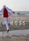 DICHT BIJ HOSS