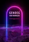 GENOEG VAN MORGEN