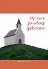 OP EEN ZONDAG GEBOREN