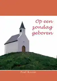 OP EEN ZONDAG GEBOREN