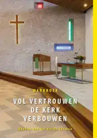 VOL VERTROUWEN DE KERK VERBOUWEN