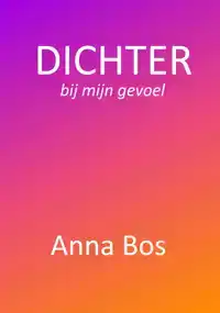 DICHTER BIJ MIJN GEVOEL
