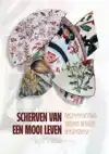 SCHERVEN VAN EEN MOOI LEVEN