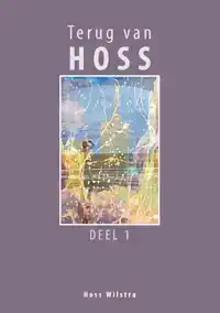 TERUG VAN HOSS - DEEL 1