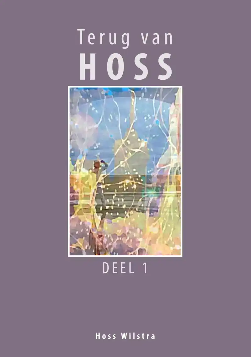 TERUG VAN HOSS - DEEL 1