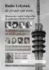 RADIO LELYSTAD, DE PIRAAT VAN TOEN...