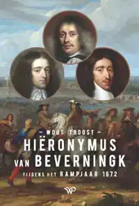 HIERONYMUS VAN BEVERNINGK TIJDENS HET RAMPJAAR 1672