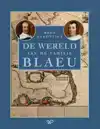 DE WERELD VAN DE FAMILIE BLAEU