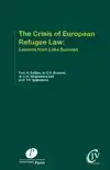 THE CRISIS OF EUROPEAN REFUGEE LAW:
