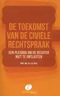 DE TOEKOMST VAN DE CIVIELE RECHTSPRAAK