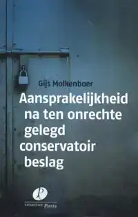 AANSPRAKELIJKHEID NA TEN ONRECHTE GELEGD CONSERVATOIR BESLAG