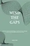 MIND THE GAPS!